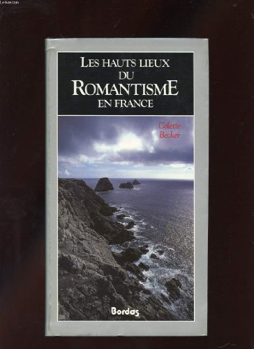 Les Hauts lieux du romantisme en France