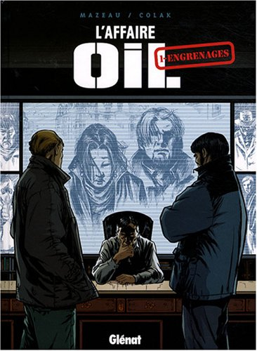 L'affaire Oil. Vol. 1. Engrenages