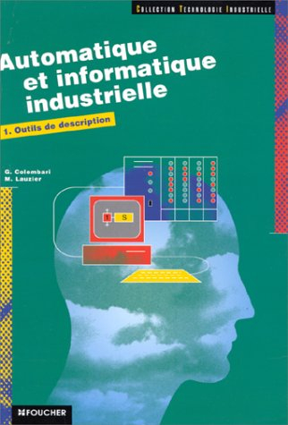 automatique et informatique industrielle. tome 1, outils de description