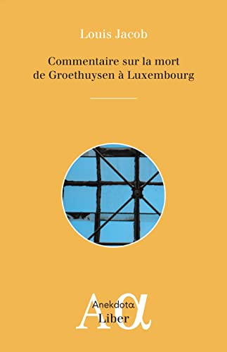 Commentaire sur la mort de Groethuysen à Luxembourg