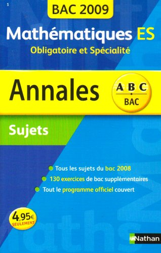 Mathématiques, ES obligatoire et spécialité : sujets non corrigés, bac 2009