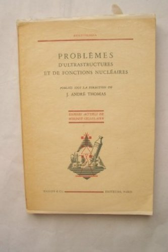 problemes d'ultrastructures et de fonctions nucleaires membrane nucléaire, nucléole, état physique e