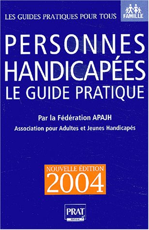 personnes handicapées : le guide pratique 2004