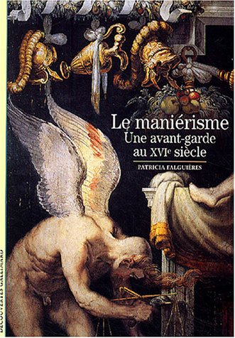 Le maniérisme : une avant-garde au XVIe siècle