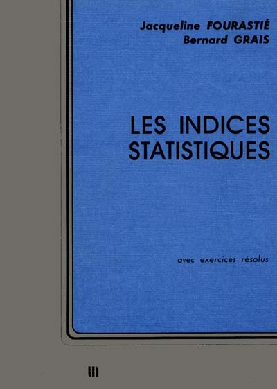 Les Indices statistiques : avec exercices résolus