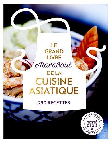 Le grand livre Marabout de la cuisine asiatique : 230 recettes