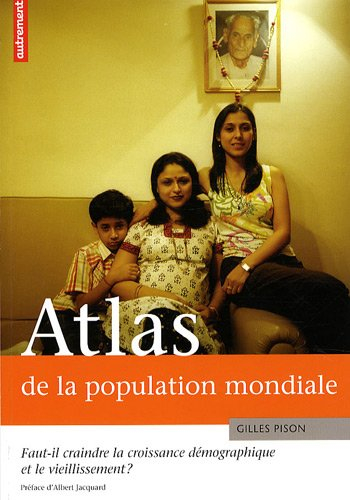 Atlas de la population mondiale : faut-il craindre la croissance démographique et le vieillissement 