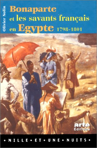 Bonaparte et les savants français en Egypte : 1798-1801