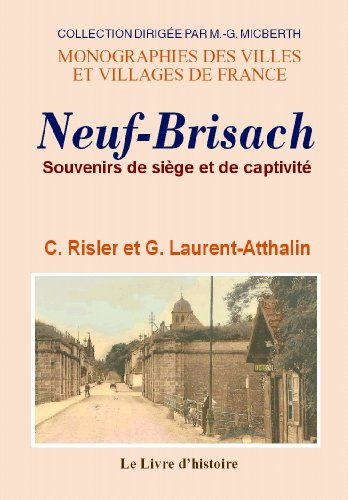 Neuf-Brisach. Souvenirs de Siege et de Captivite