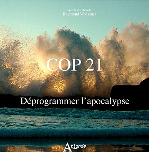 COP 21 : déprogrammer l'apocalypse