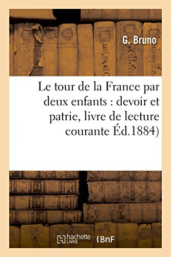 Le tour de la France par deux enfants : devoir et patrie, livre de lecture courante
