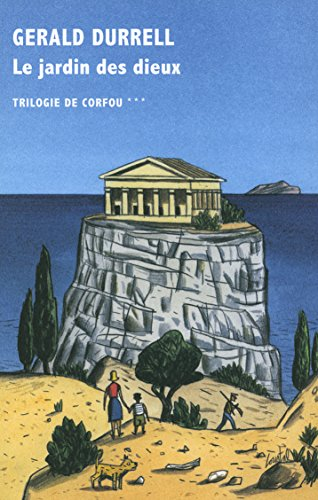 Trilogie de Corfou. Vol. 3. Le jardin des dieux