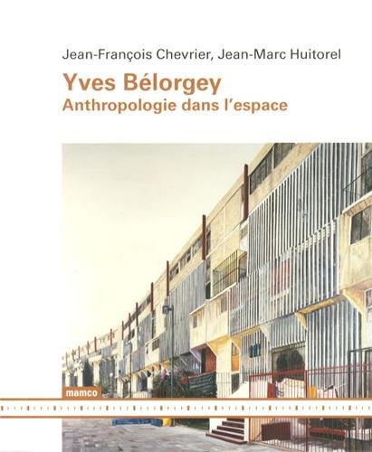 Yves Bélorgey : anthropologie dans l'espace