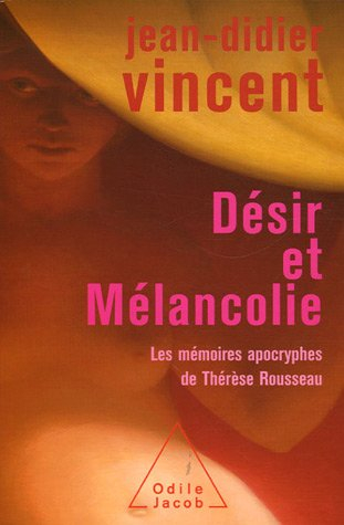 Désir et mélancolie : les mémoires apocryphes de Thérèse Rousseau