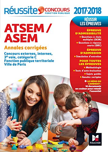 ATSEM, ASEM 2017-2018 : annales corrigées : concours externes, internes, 3e voie, catégorie C, fonct