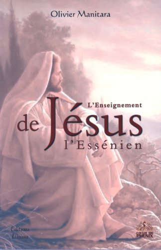 L'enseignement de Jésus l'Essénien : 12 exercices d'éveil et de libération
