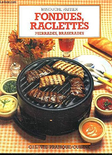 Fondues, raclettes, pierrades, brasérades