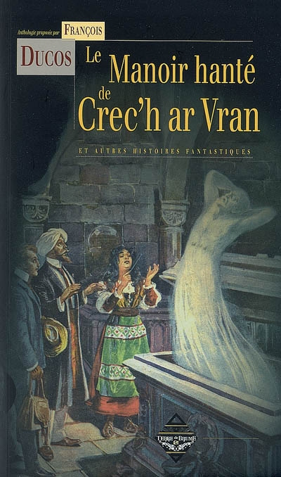 Le manoir hanté de Crec'h ar Vran : et autres histoires fantastiques