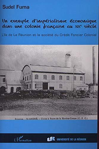 Un exemple d'impérialisme économique dans une colonie française au XIXe siècle : l'île de la Réunion