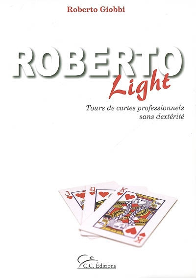Roberto Light : tours de cartes professionnels sans dextérité