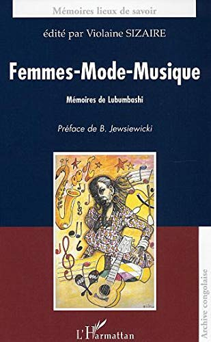 Femmes, modes, musiques : mémoires de Lubumbashi