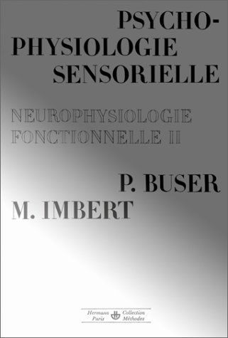 Neurophysiologie fonctionnelle. Vol. 2. Psychophysiologie sensorielle