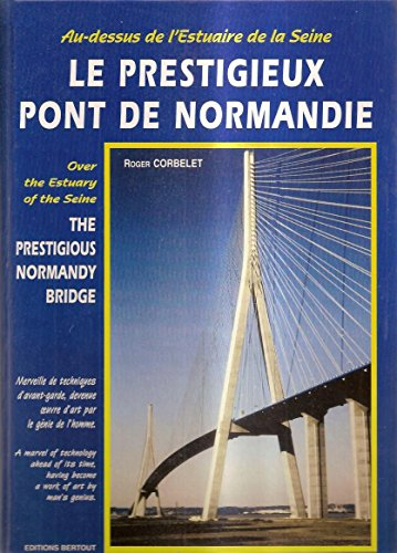 Le prestigieux pont de Normandie : au-dessus de l'estuaire de la Seine entre Le Havre et Honfleur. T