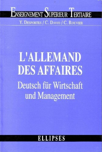 L'allemand des affaires. Deutsch für Wirtschaft und Management