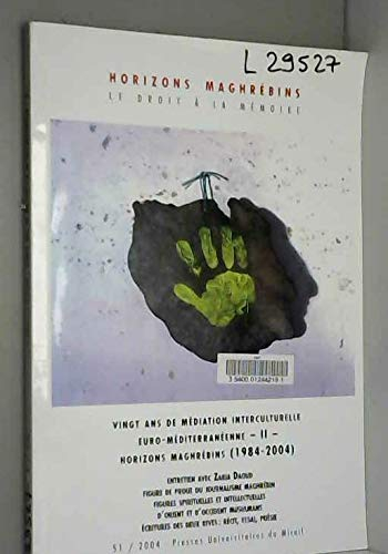 Horizons maghrébins, n° 51. Vingt ans de médiation interculturelle euro-méditerranéenne (1984-2004) 