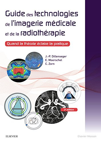Guide des technologies de l'imagerie médicale et de la radiothérapie : quand la théorie éclaire la p