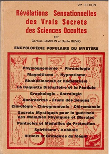 revelations sensationnelles des vrais secrets des sciences occultes , encyclopedie populaire du myst