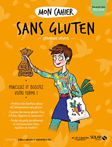 Mon cahier sans gluten : mincissez et boostez votre forme !
