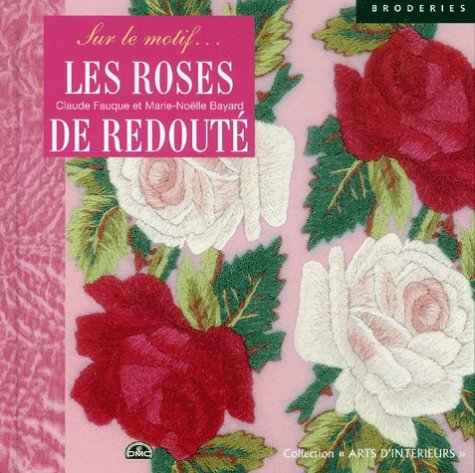 Les roses de Redouté - Claude Fauque, Marie-Noëlle Bayard