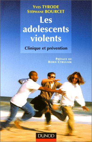 les adolescent violents : clinique et prévention