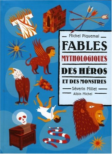 Fables mythologiques. Vol. 2. Des héros et des monstres