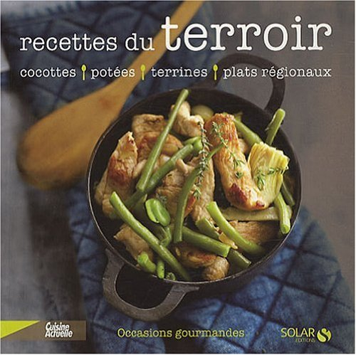 Recettes du terroir : cocottes, potées, terrines, plats régionaux