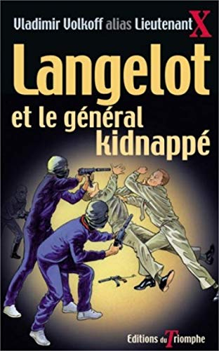 Langelot. Vol. 37. Langelot et le général kidnappé
