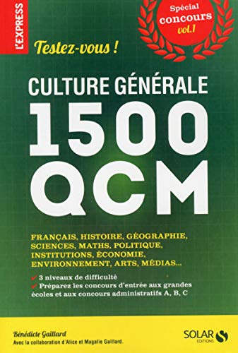 Testez-vous ! : culture générale, 1.500 QCM : spécial concours. Vol. 1. Français, histoire, géograph