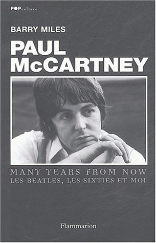 Paul McCartney : many years from now : les Beatles, les sixties et moi