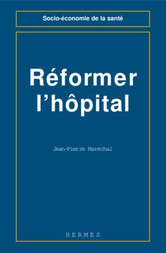 Réformer l'hôpital : direction médicale pivot de la réorganisation