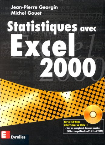 Statistiques avec Excel 2000 : créer ses propres feuilles de calcul. Exploiter les classeurs modèles