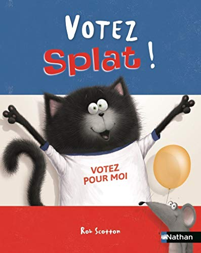 Splat le chat. Vol. 21. Votez Splat !