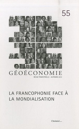 Géoéconomie, n° 55. La francophonie face à la mondialisation