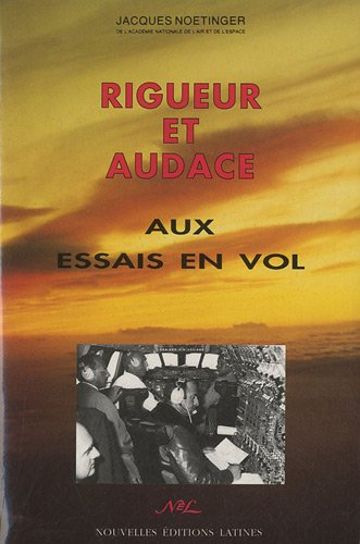 Rigueur et audace aux essais en vol