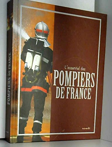 L'essentiel des pompiers de France 1000 ans d'histoire