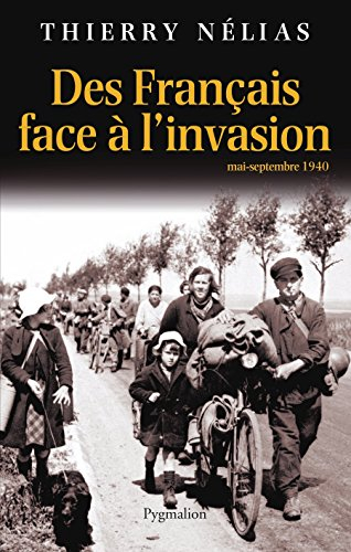 Des Français face à l'invasion : mai-septembre 1940