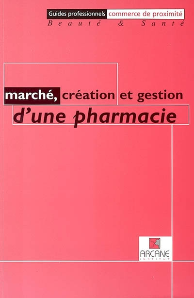 Marché, création et gestion d'une pharmacie