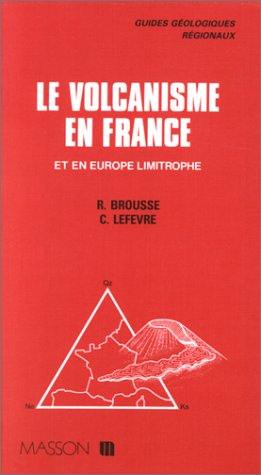 Le Volcanisme en France et en Europe limitrophe