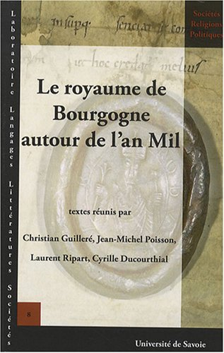 Le royaume de Bourgogne autour de l'an mil