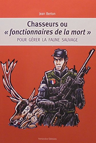 chasseurs ou fonctionnaires de la mort